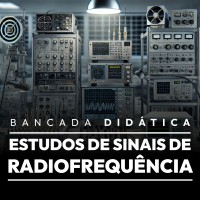 Bancada Didática para Estudo de Sinais de Radiofrequência