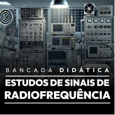 Bancada Didática para Estudo de Sinais de Radiofrequência