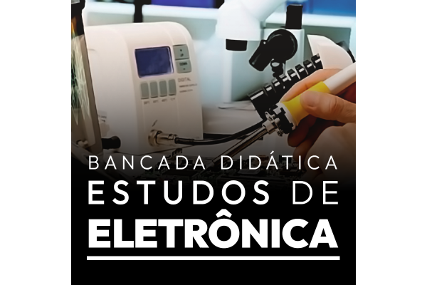 Bancada Didática para estudos de eletrônica